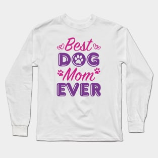 Best Dog Mom Ever Long Sleeve T-Shirt